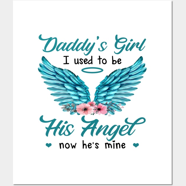 Daddy's Girl I Used To be His Angel Now He's Mine Wall Art by DMMGear